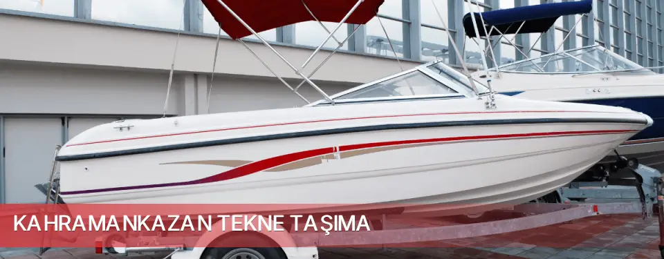 Kahramankazan İlçemi Tekne Taşıma